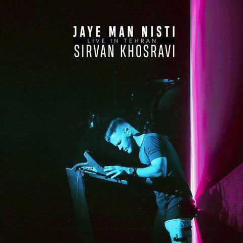 Sirvan Khosravi Jaye Man Nisti Live